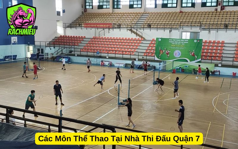 Các Môn Thể Thao Tại Nhà Thi Đấu Quận 7