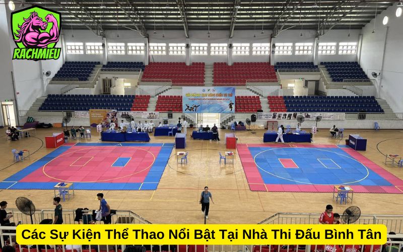 Các Sự Kiện Thể Thao Nổi Bật Tại Nhà Thi Đấu Bình Tân
