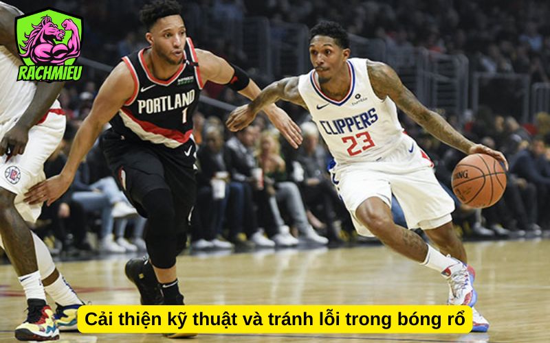 Cải thiện kỹ thuật và tránh lỗi trong bóng rổ