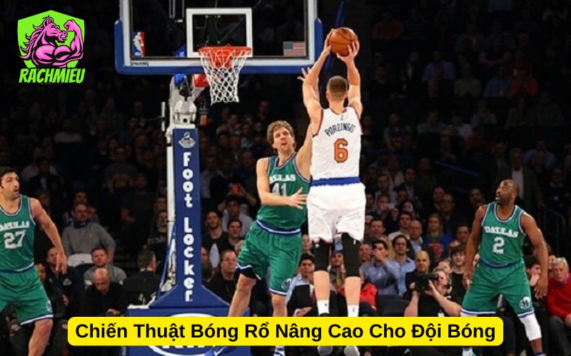 Chiến Thuật Bóng Rổ Nâng Cao Cho Đội Bóng