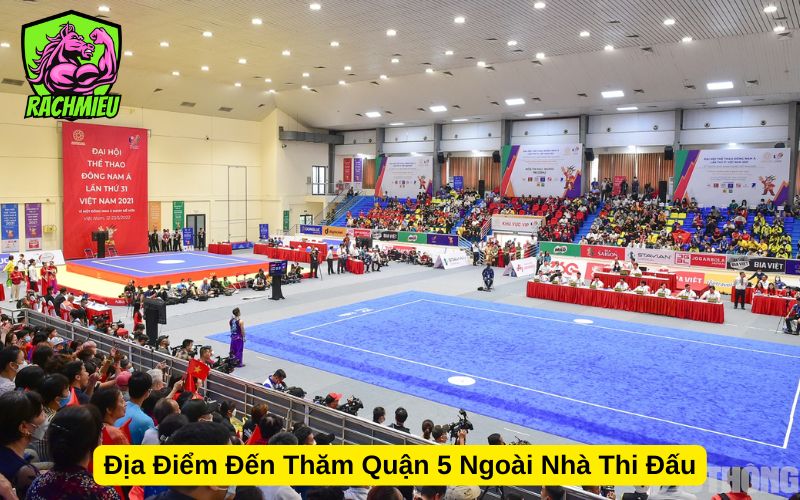 Địa Điểm Đến Thăm Quận 5 Ngoài Nhà Thi Đấu