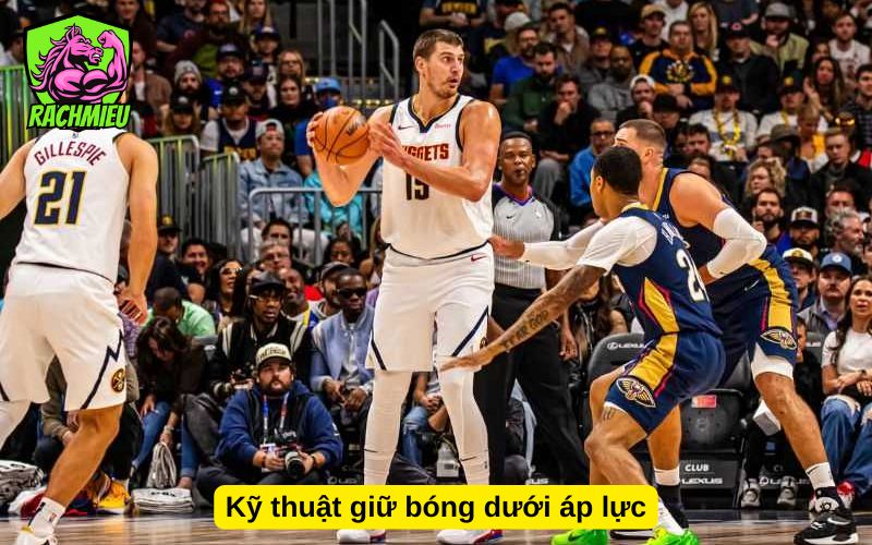 Kỹ thuật giữ bóng dưới áp lực
