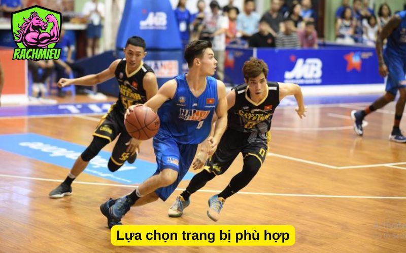 Lựa chọn trang bị phù hợp