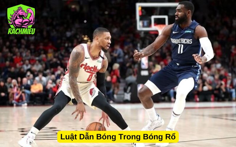 Luật Dẫn Bóng Trong Bóng Rổ