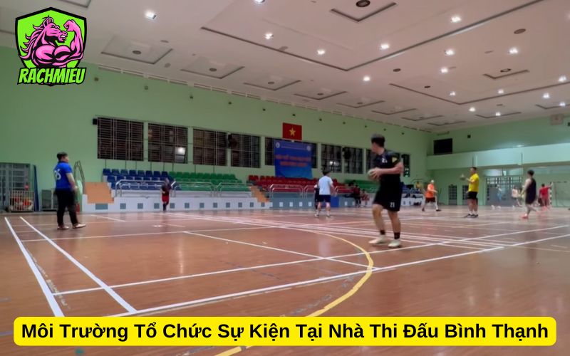 Môi Trường Tổ Chức Sự Kiện Tại Nhà Thi Đấu Bình Thạnh