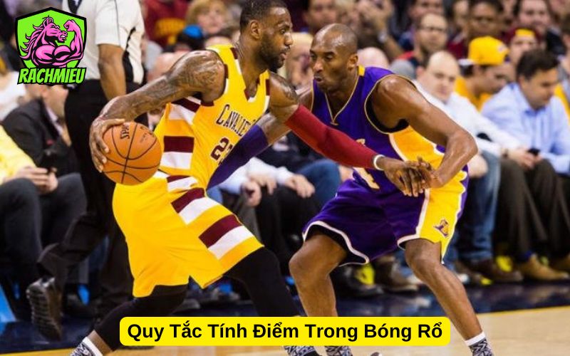 Quy Tắc Tính Điểm Trong Bóng Rổ