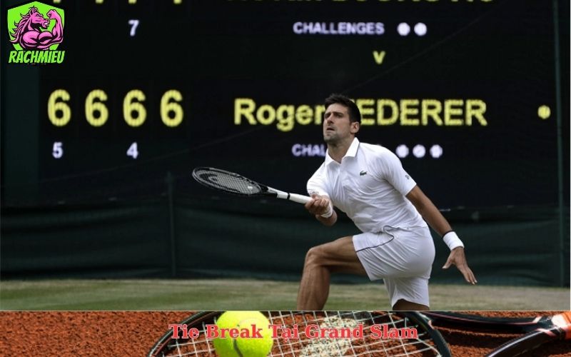 Tie Break Tại Grand Slam