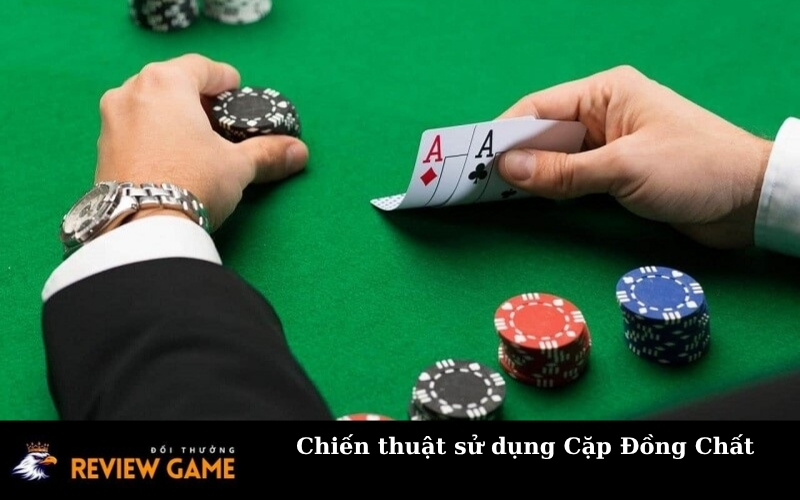 Chiến thuật sử dụng Cặp Đồng Chất