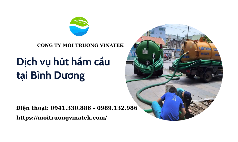 hút hầm cầu bình dương giá rẻ môi trường vinatek