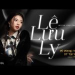 Lời Bài Hát Vũ Phụng Tiên Lệ Lưu Ly - Lyrics & Hợp Âm Chuẩn
